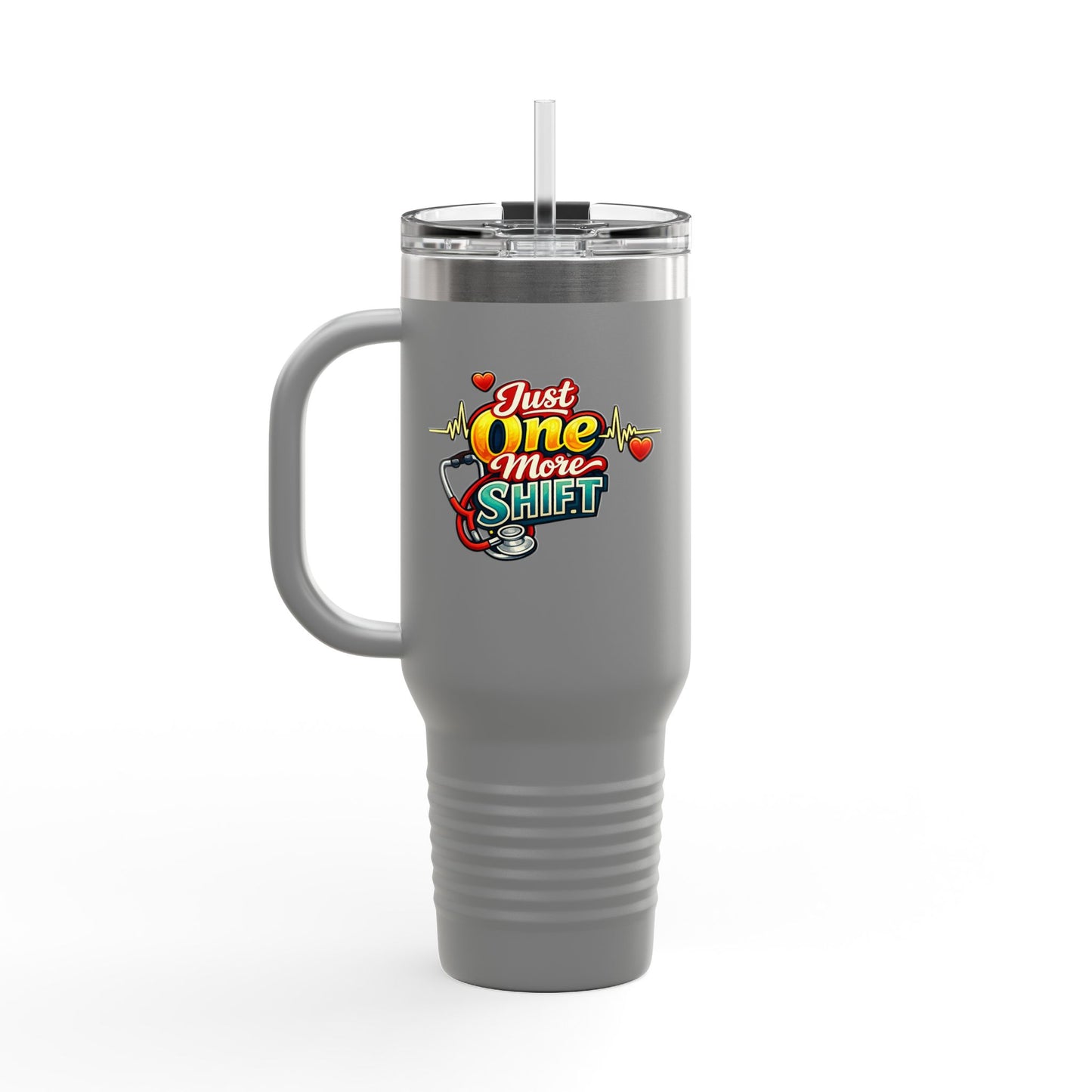 Just One More Shift 40oz Insulated Travel Mug