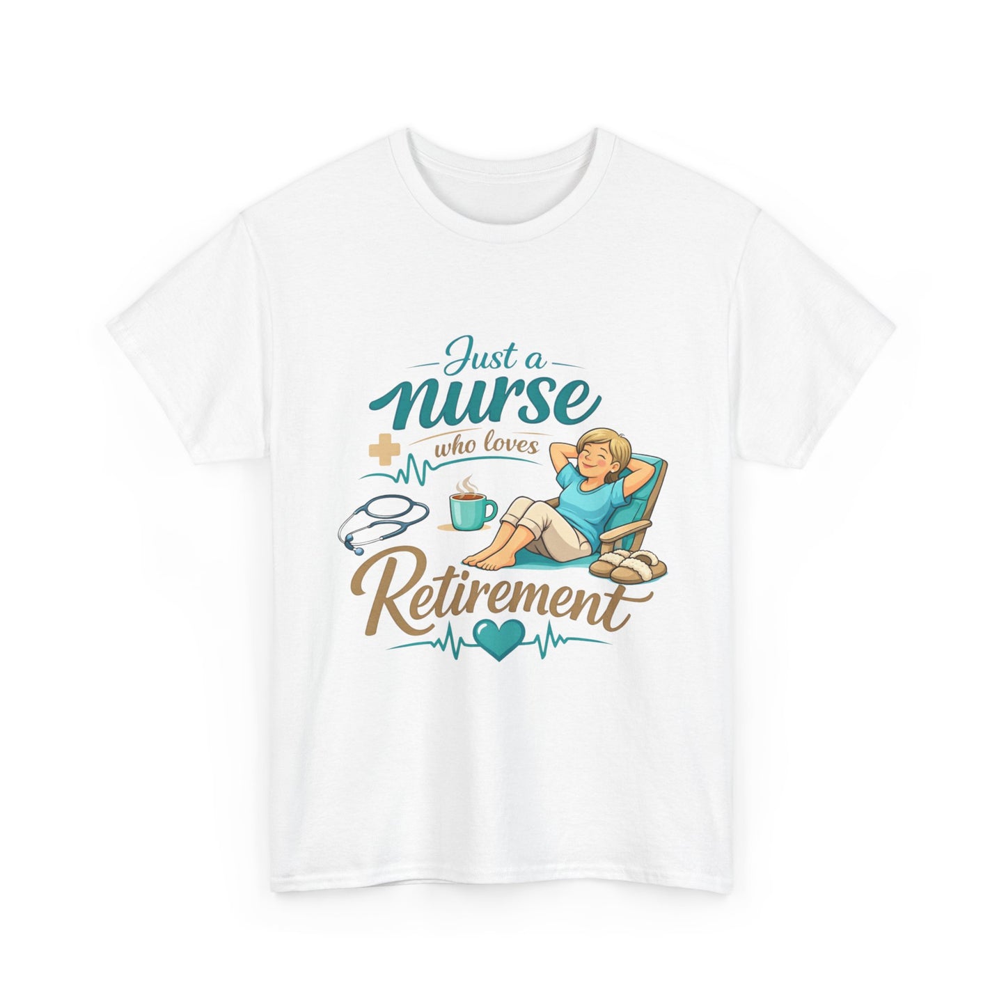 Retired Nurse Relaxing Tee — "Just a Nurse Who Loves Retirement" Retirement Gift Shirt