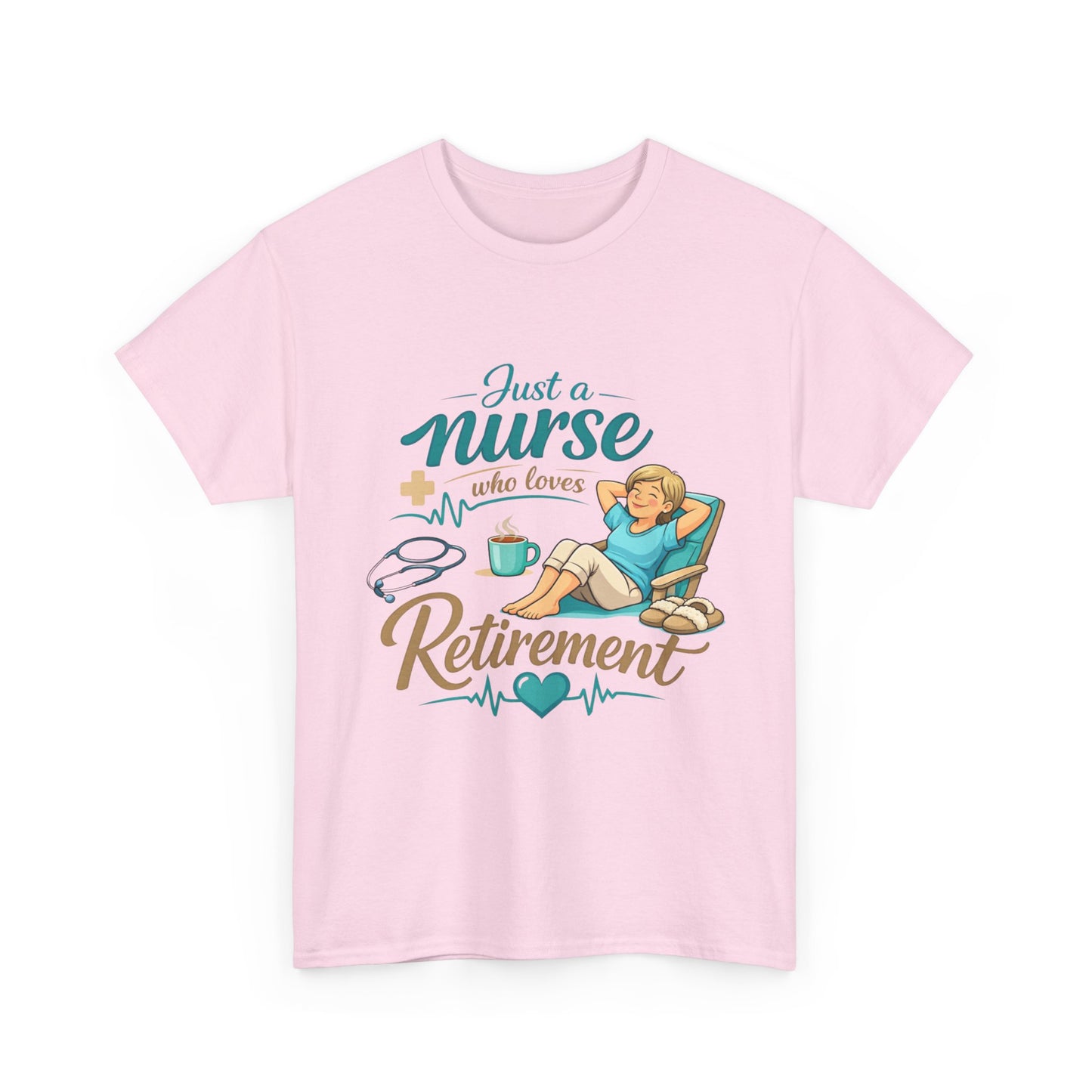 Retired Nurse Relaxing Tee — "Just a Nurse Who Loves Retirement" Retirement Gift Shirt