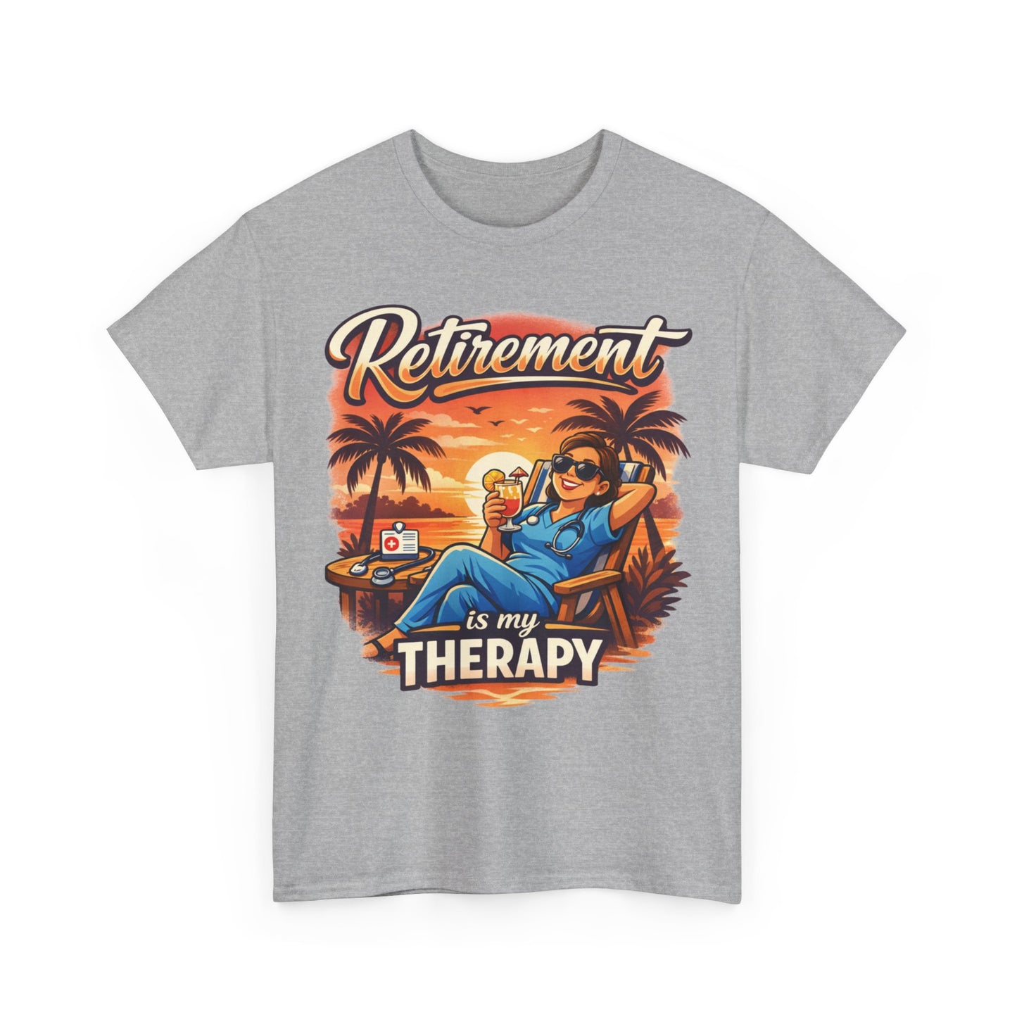 Retirement Is My Therapy - Retired Nurse T-Shirt