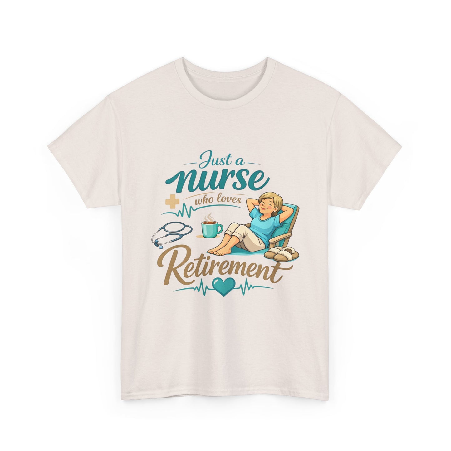 Retired Nurse Relaxing Tee — "Just a Nurse Who Loves Retirement" Retirement Gift Shirt