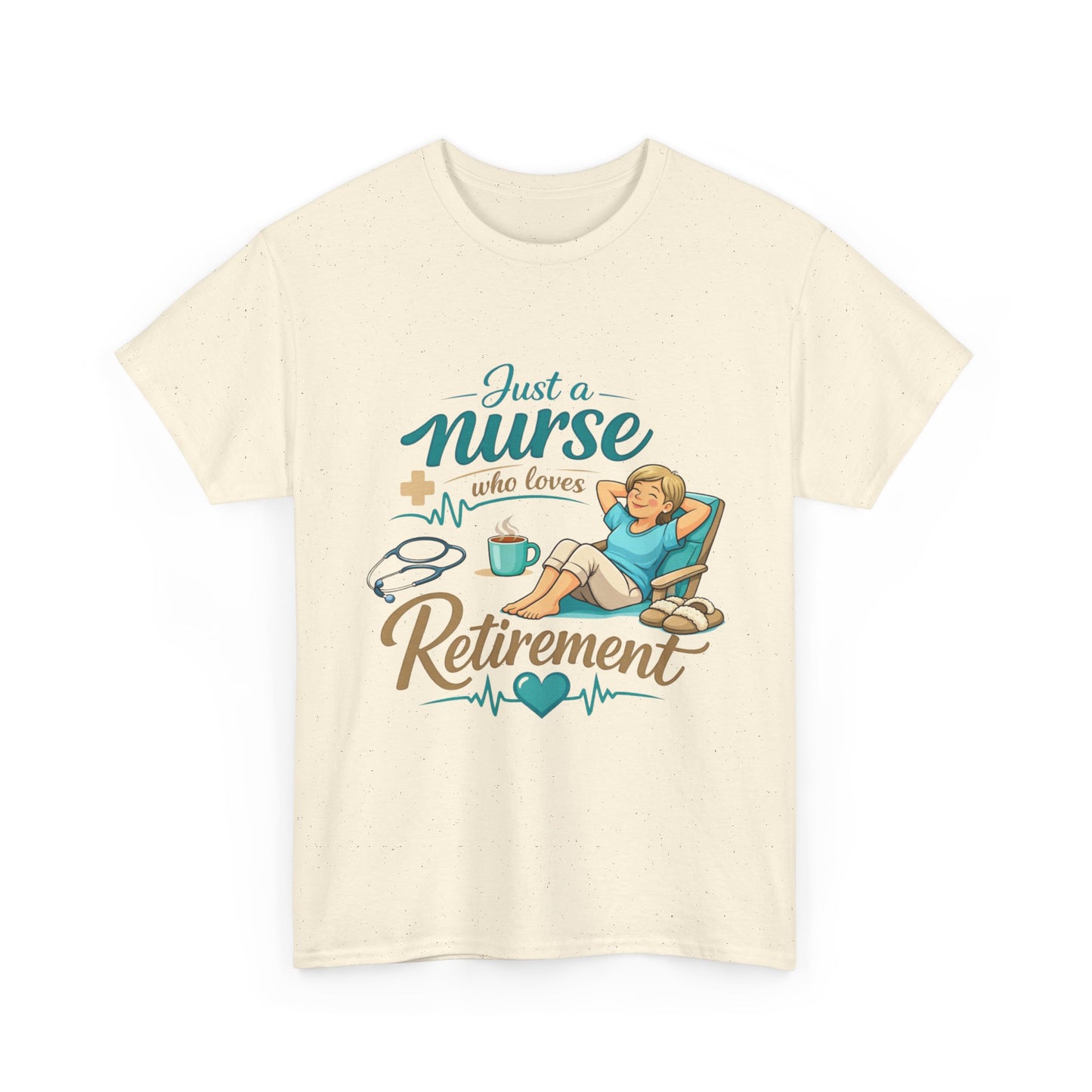 Retired Nurse Relaxing Tee — "Just a Nurse Who Loves Retirement" Retirement Gift Shirt