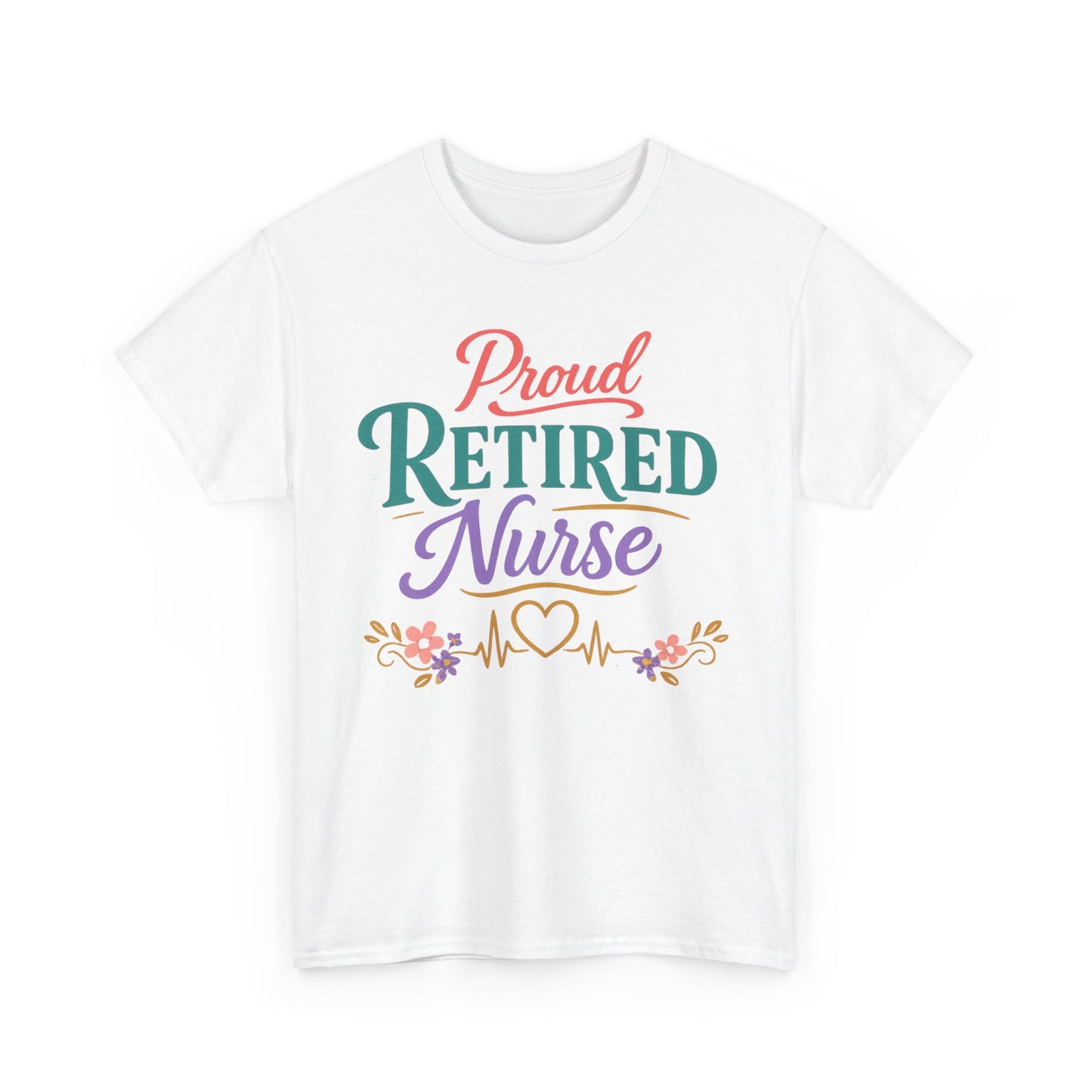 Proud Retired Nurse T-Shirt — Colorful Floral Retirement Tee for Nurses