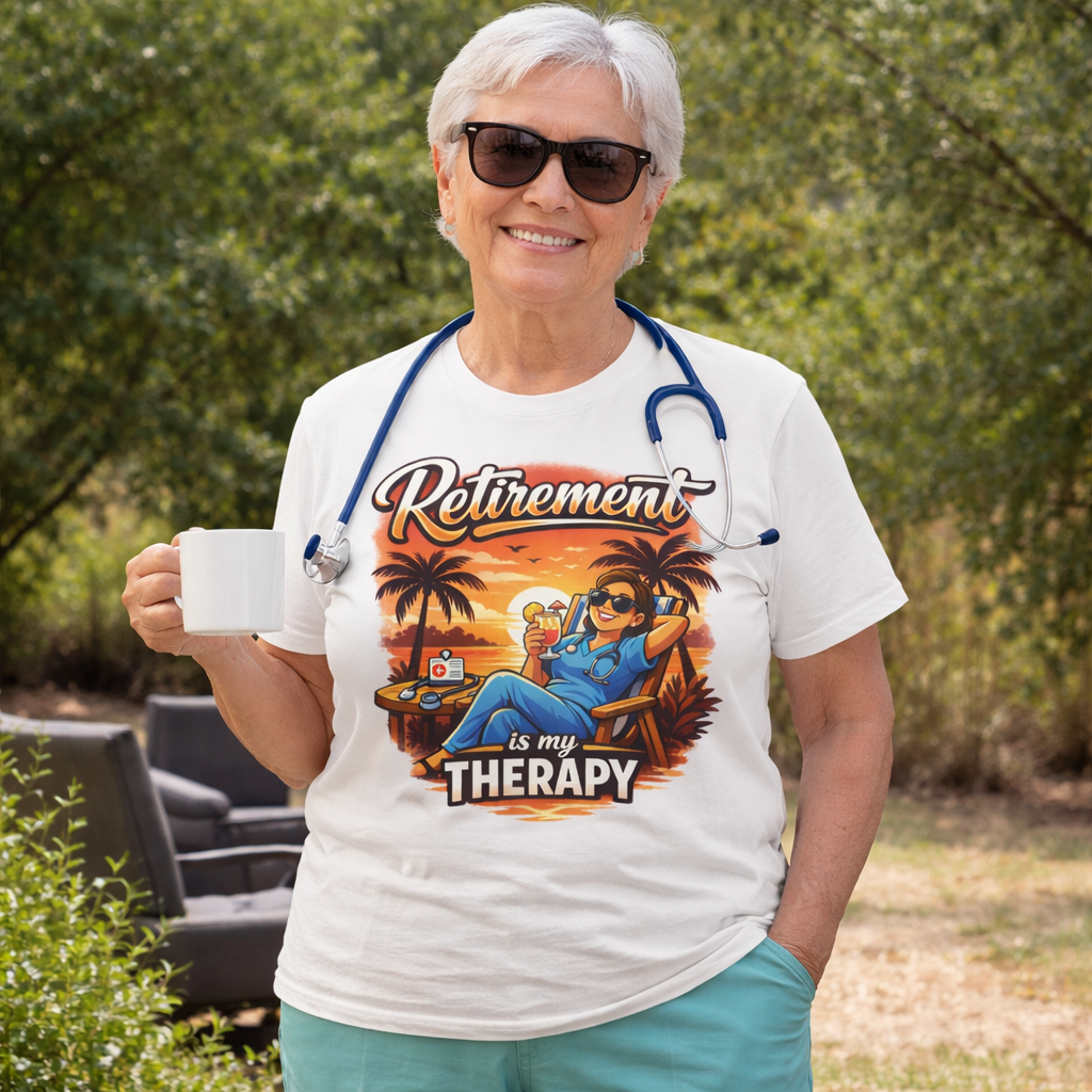 Retirement Is My Therapy - Retired Nurse T-Shirt