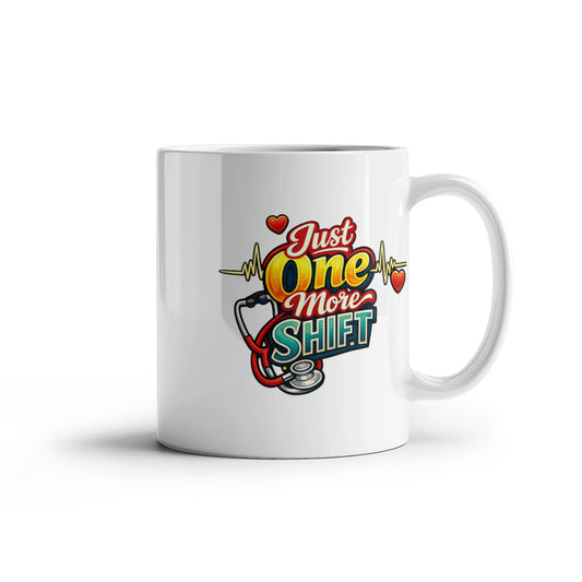 Nurse Coffee Mug -Just One More Shift