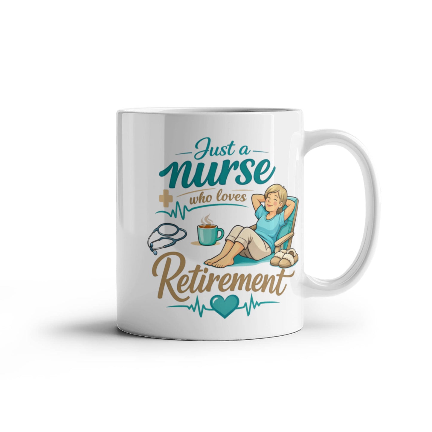 Just A Nurse Who Loves Retirement - Coffee Mug