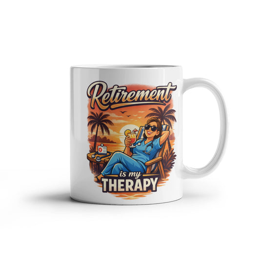 Retirement Is My Therapy - Retired Nurse Coffee Mug