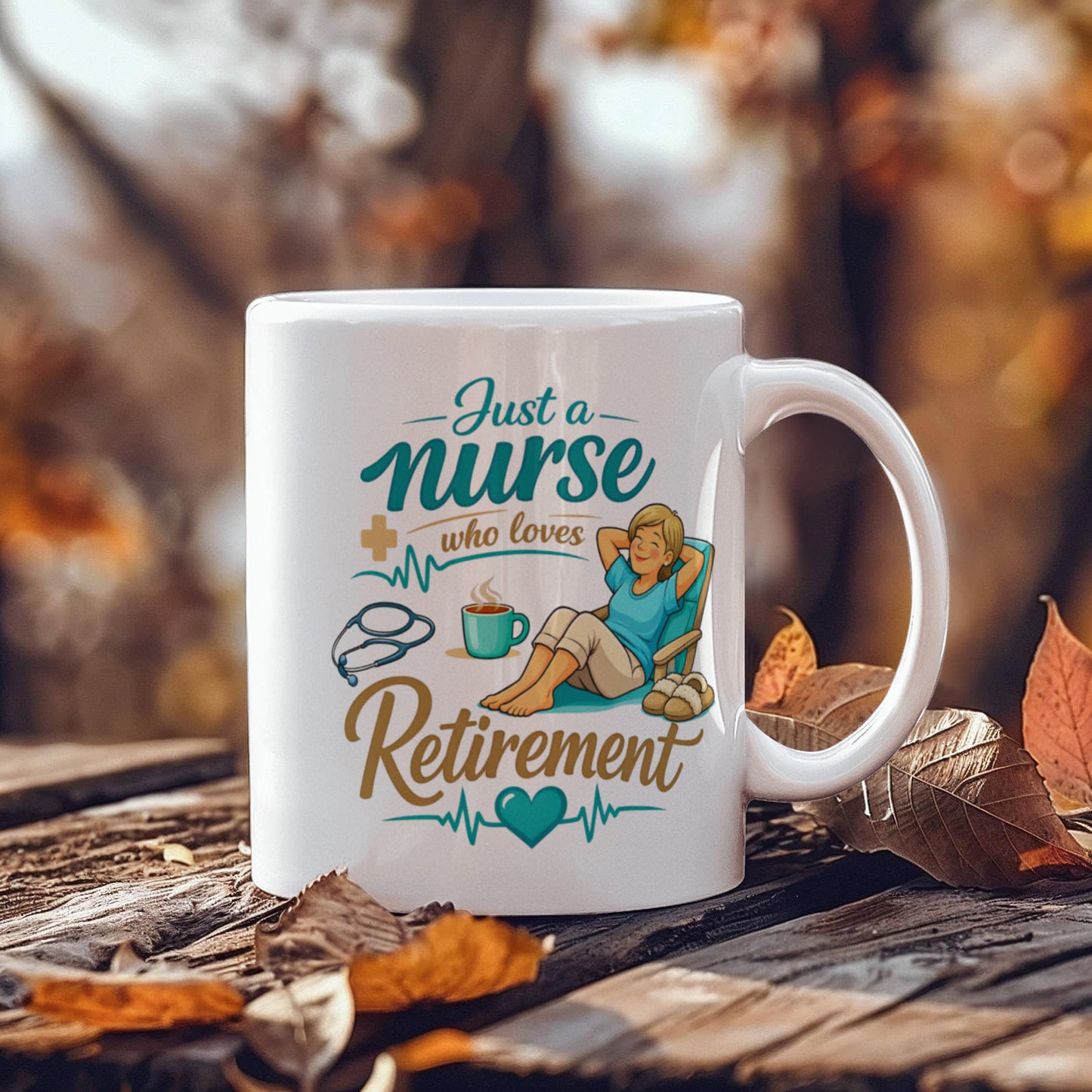 Just A Nurse Who Loves Retirement - Coffee Mug