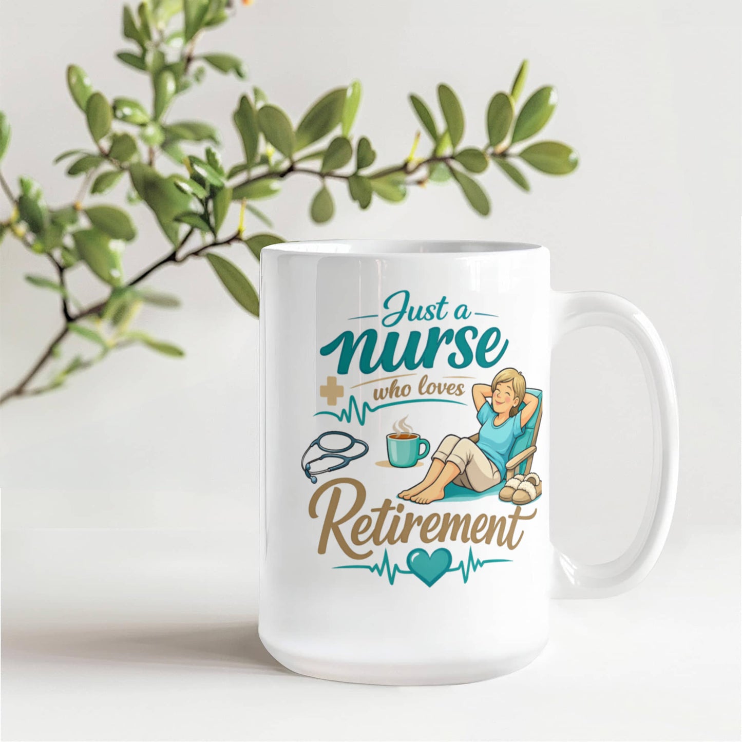 Just A Nurse Who Loves Retirement - Coffee Mug