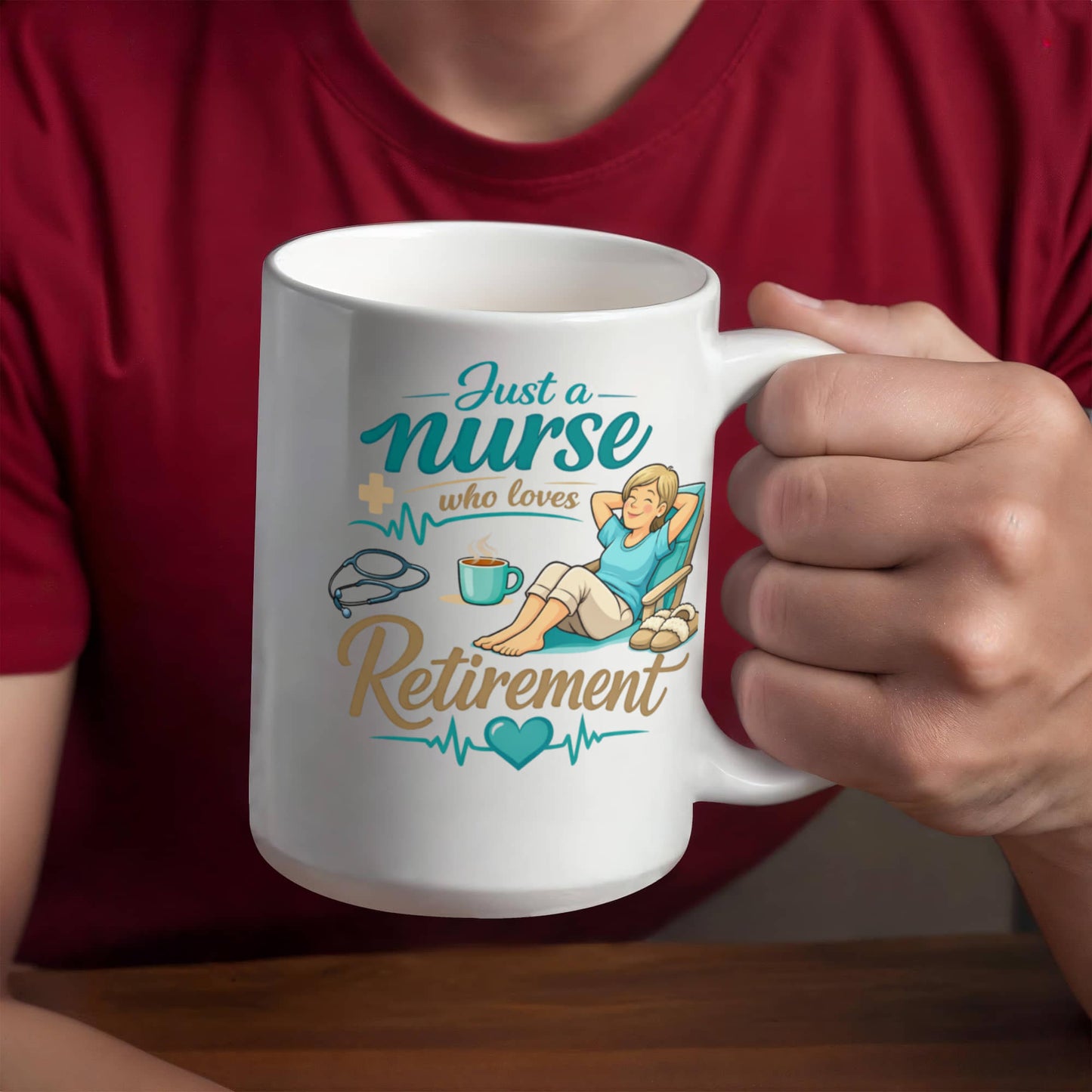 Just A Nurse Who Loves Retirement - Coffee Mug